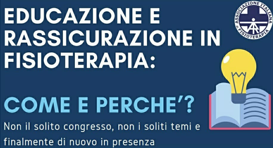 Presentazione del congresso EDUCAZIONE E RASSICURAZIONE IN FISIOTERAPIA: COME E PERCHE’