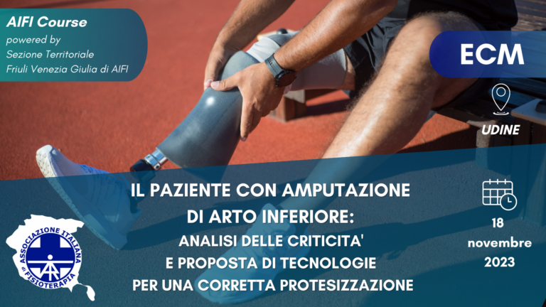AIFI Course ST FVG “Il paziente con amputazione di arto inferiore: analisi delle criticità e proposta di tecnologie per una corretta protesizzazione”