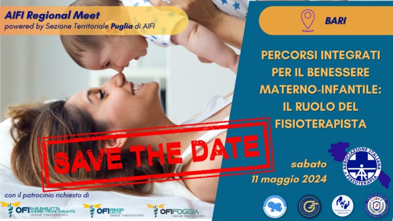 SAVE THE DATE  AIFI ST Puglia  Regional Meet  “Percorsi integrati per il benessere materno-infantile: il ruolo del fisioterapista”