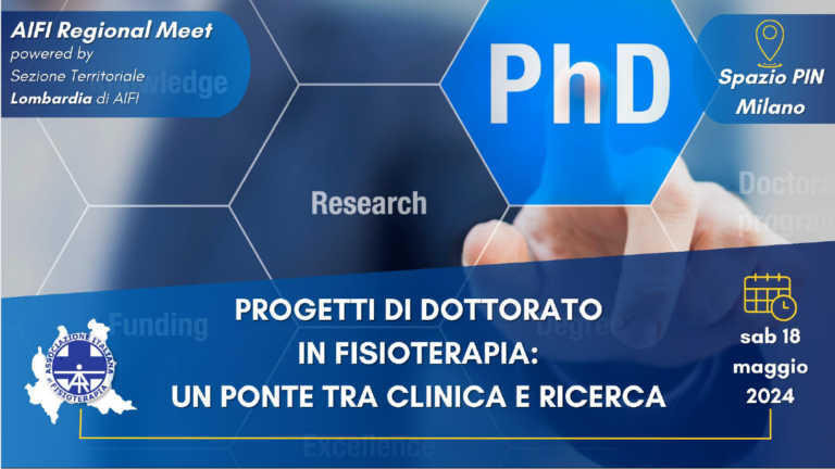 AIFI Regional Meet – ST Lombardia – Evento pre-assembleare – Progetti di Dottorato in Fisioterapia: un ponte tra clinica e ricerca. 18 maggio 2024