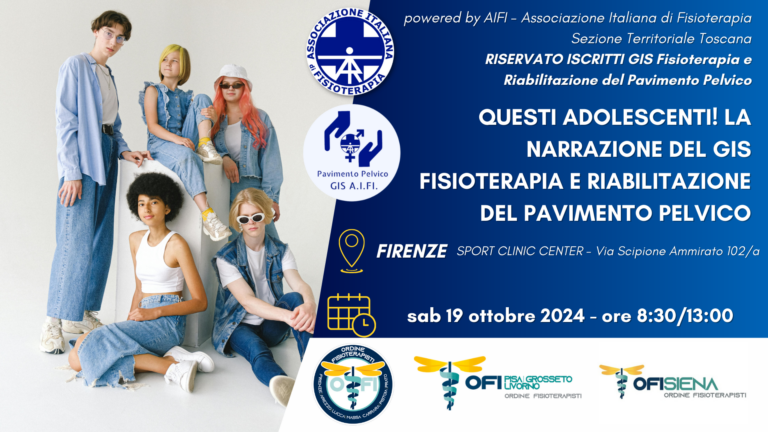 RECALL – AIFI Course – “Questi adolescenti! La narrazione del GIS Fisioterapia e Riabilitazione del Pavimento Pelvico” – FIRENZE, 19 ottobre 2024